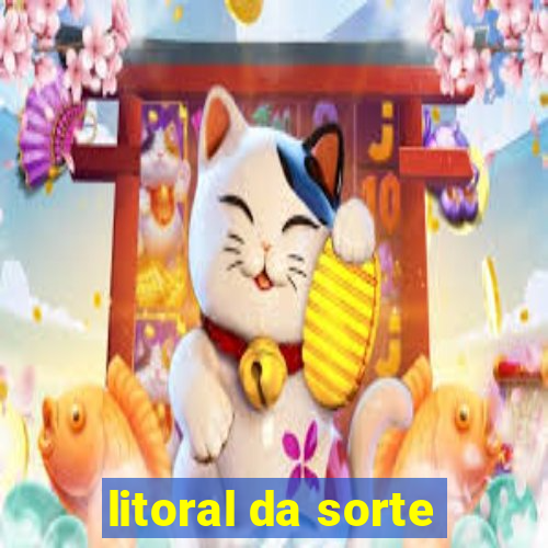 litoral da sorte